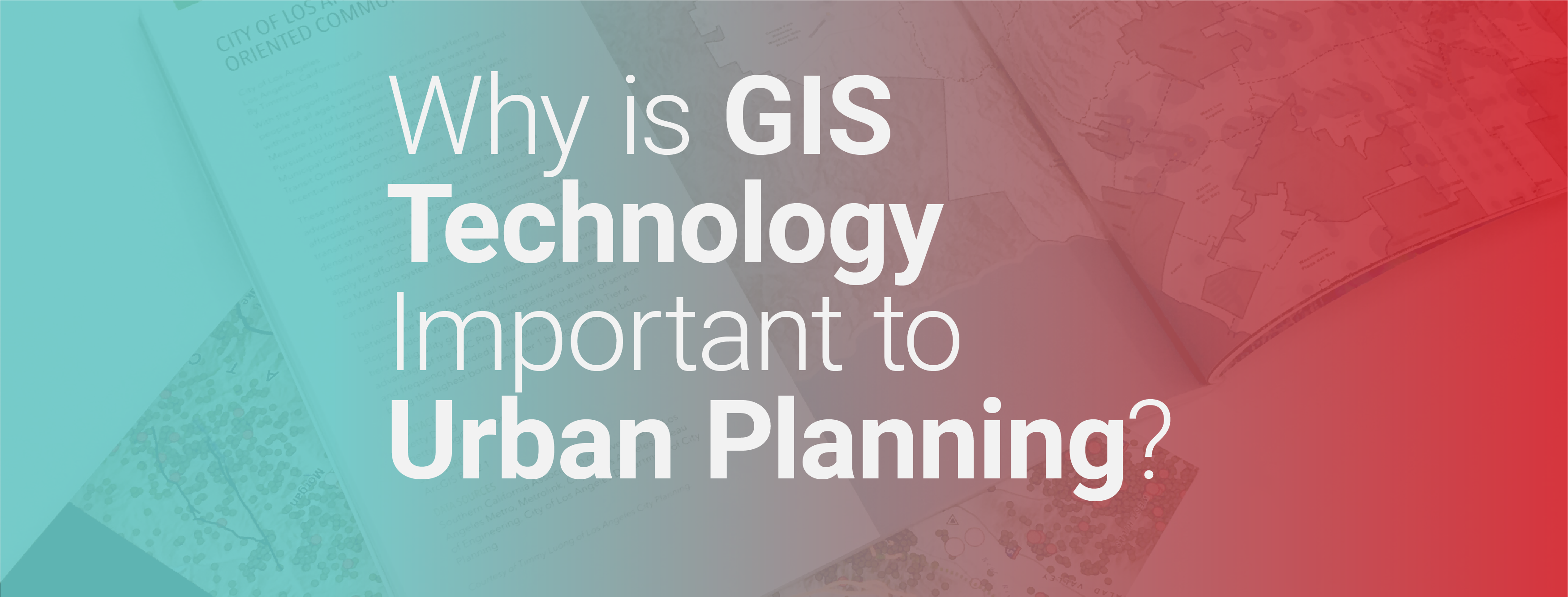 Why is GIS Technology Important to Urban Planning?