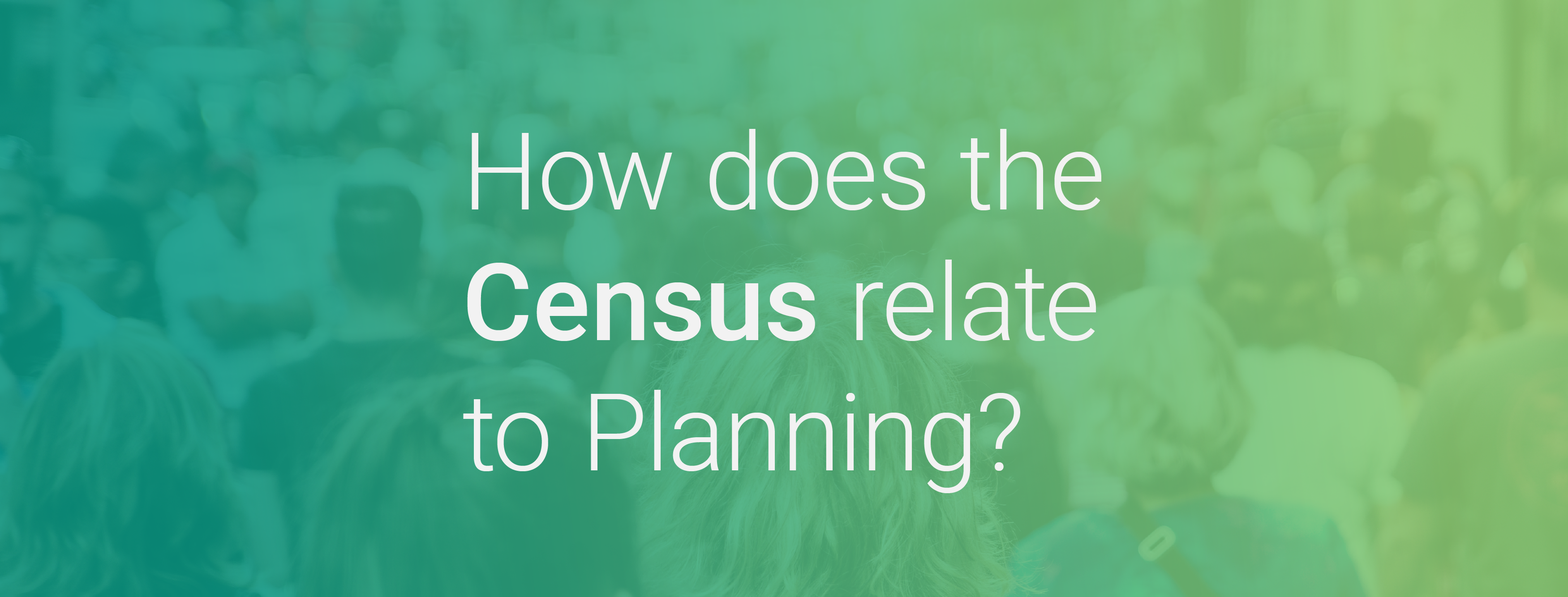 How does the Census relate to Planning?